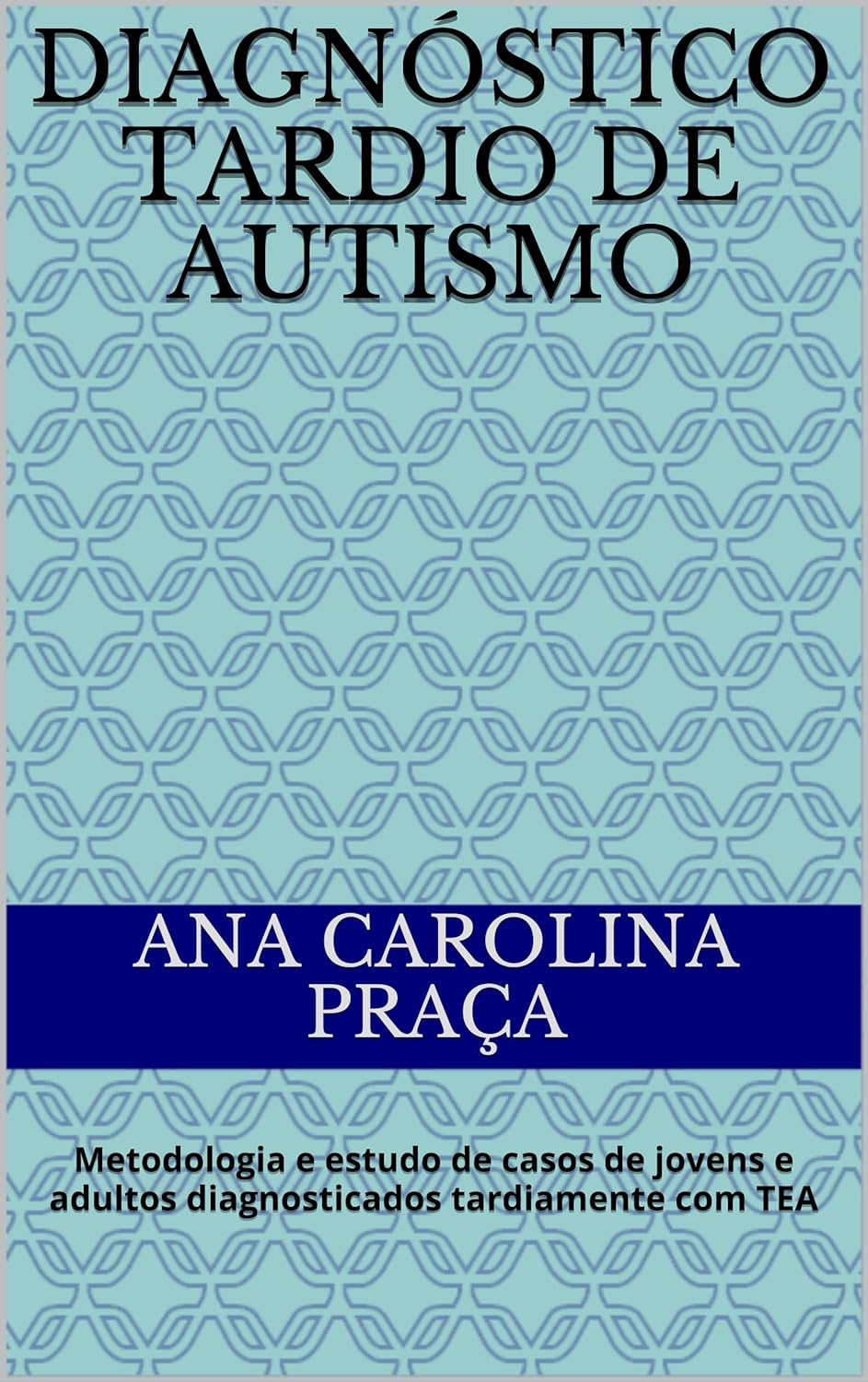 Diagnóstico tardio de Autismo: Metodologia e estudo de casos de jovens ...